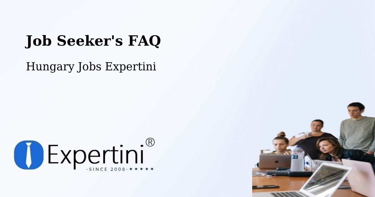 Job Seeker FAQ – Gádoros - Hungary Jobs Expertini